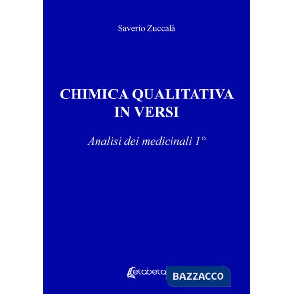 Chimica qualitativa in versi. Analisi dei medicinali. Vol. 1