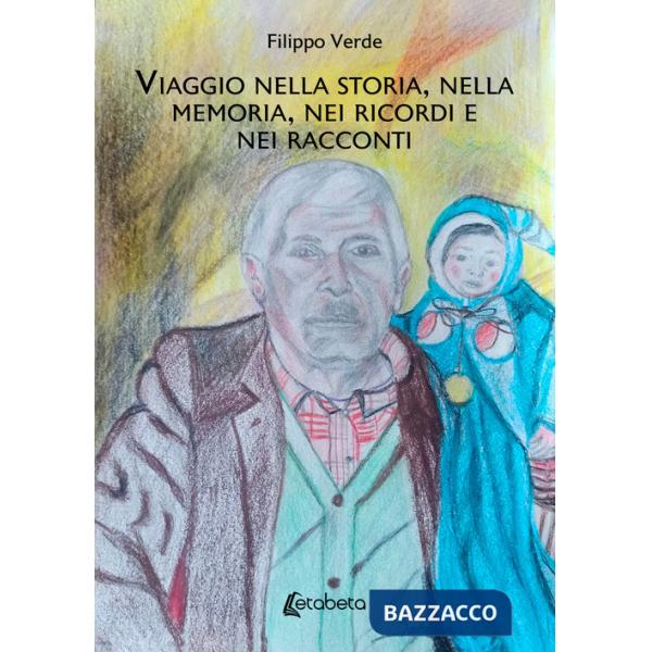 Viaggio nella storia, nella memoria, nei ricordi e nei racconti