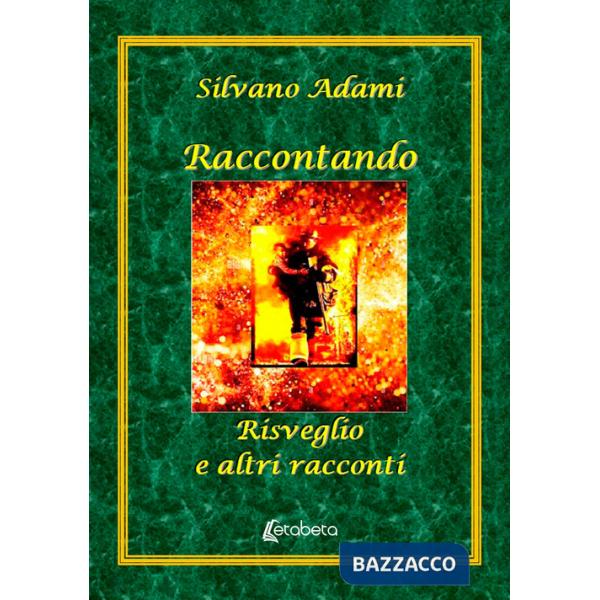 Raccontando. Risveglio e altri racconti