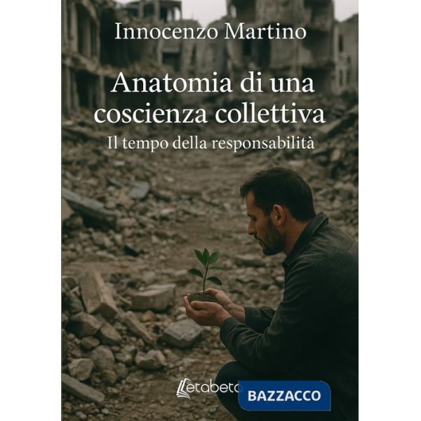 Anatomia di una coscienza collettiva. Il tempo della responsabilità