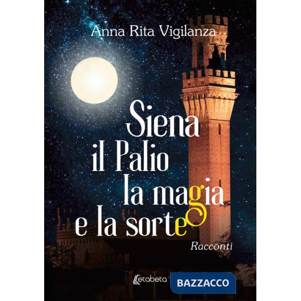 Siena, il Palio, la magia e la sorte