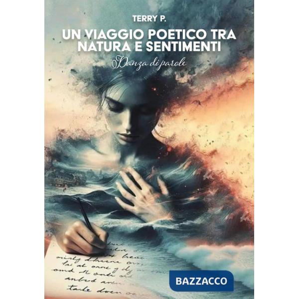 Viaggio poetico tra natura e sentimenti. Danza di parole (Un)