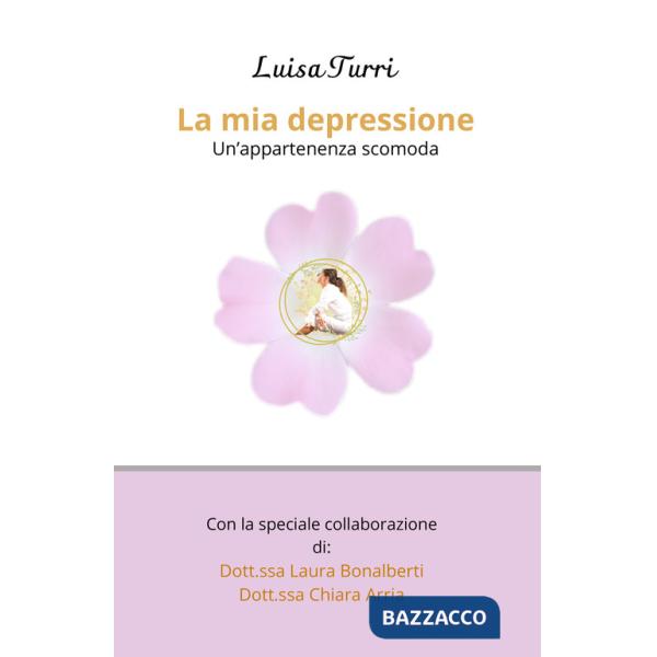 Mia depressione. Un'appartenenza scomoda (La)