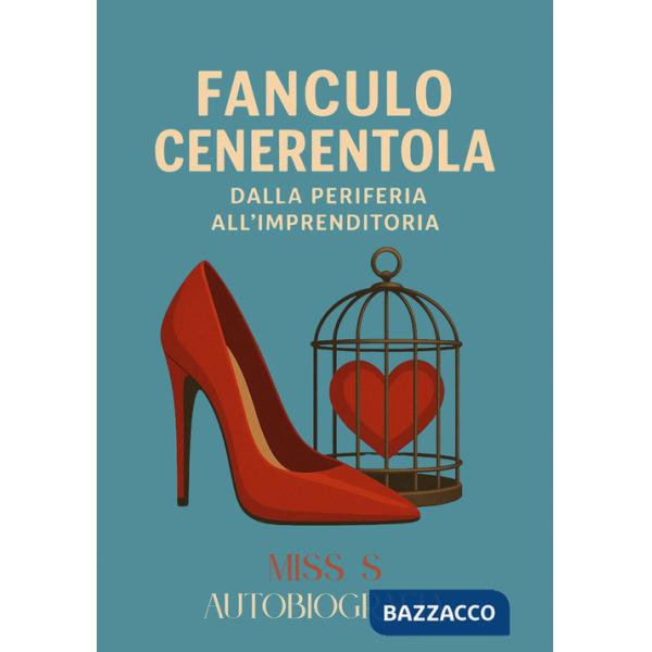 Fanculo Cenerentola. Dalla periferia all'imprenditoria