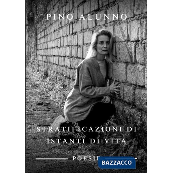 Stratificazioni di istanti di vita