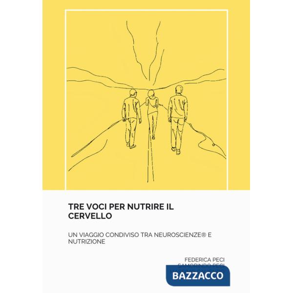 Tre voci per nutrire il cervello. Un viaggio condiviso tra neuroscienze e nutrizione