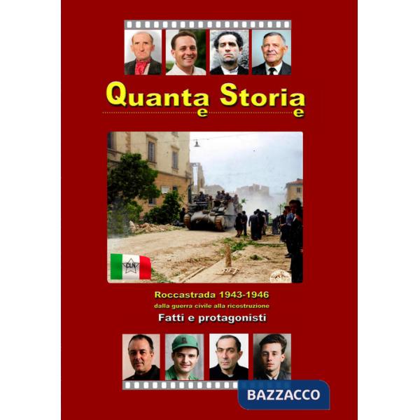 Quanta storia. Roccastrada 1943-1946 dalla guerra civile alla ricostruzione. Fatti e protagonisti
