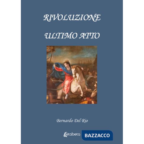 Rivoluzione. Ultimo atto
