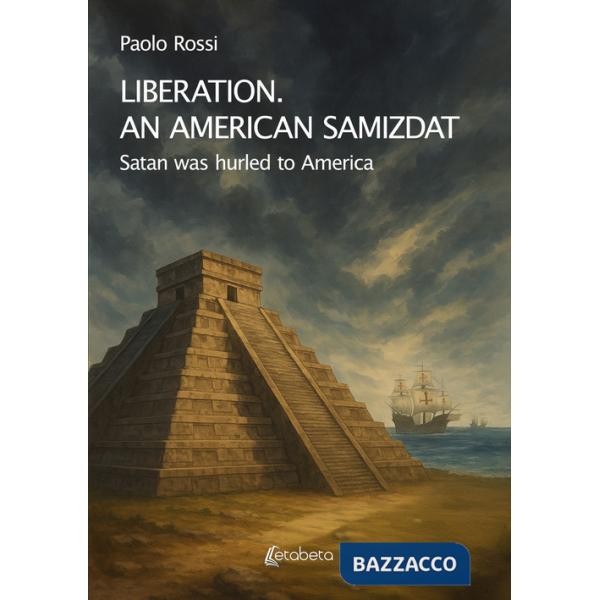 Liberation. An american samizdat. Satan was hurled to America