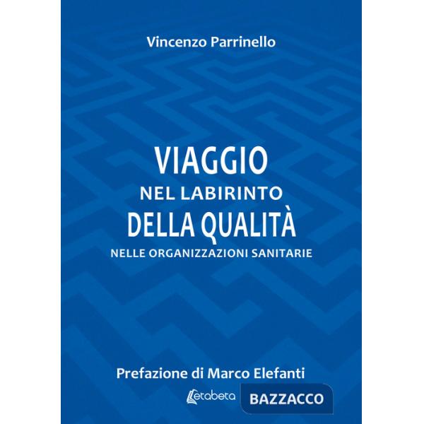 Viaggio nel labirinto della qualità nelle organizzazioni sanitarie