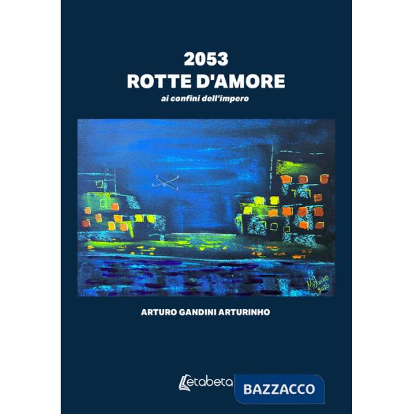 2053. Rotte d'amore. ai confini dell'impero