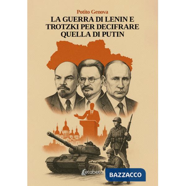 Guerra di Lenin e Trotzki per decifrare quella di Putin (La)