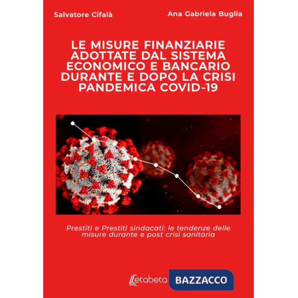 Misure finanziarie adottate dal sistema economico e bancario durante e dopo la crisi pandemica covid-19. Prestiti e prestiti sin