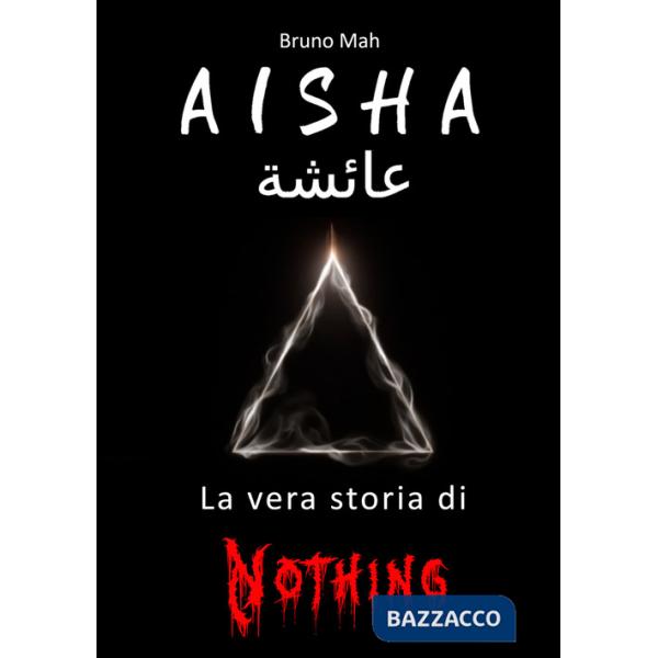 Aisha. La vera storia di Nothing