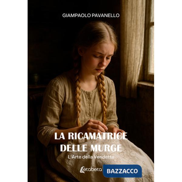 Ricamatrice delle Murge. L'arte della vendetta (La)