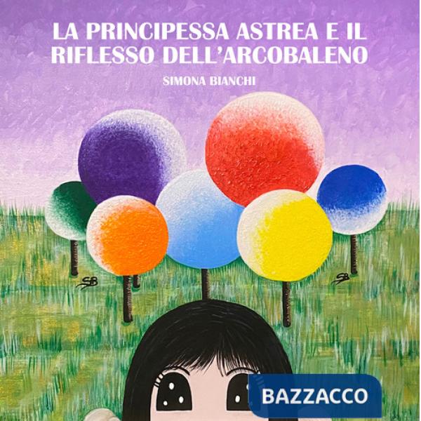 Principessa Astrea e il riflesso dell'arcobaleno (La)