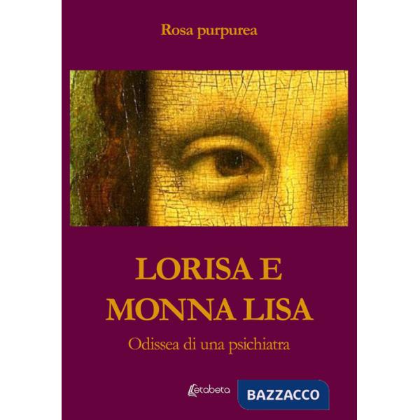 Lorisa e Monna Lisa. Odissea di una psichiatra