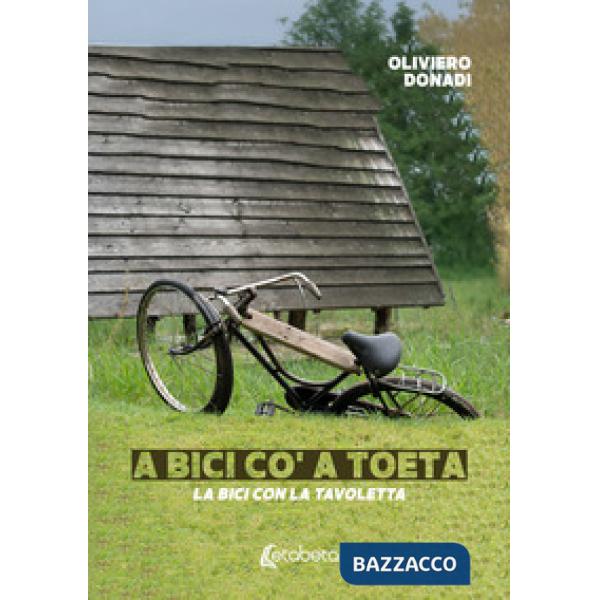 Bici con la tavoletta. A bici co' a toeta (La)