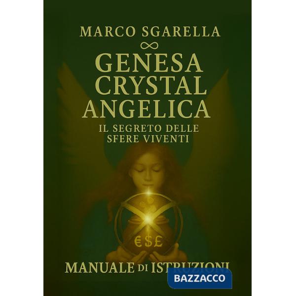 Genesa Crystal Angelica. Il segreto delle sfere viventi. Manuale di istruzioni