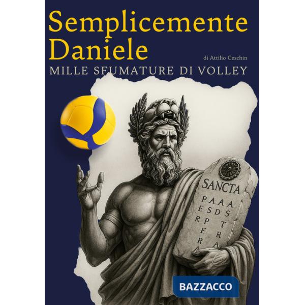 Semplicemente Daniele. Mille sfumature di volley
