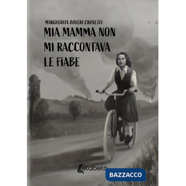 Mia mamma non mi raccontava le fiabe