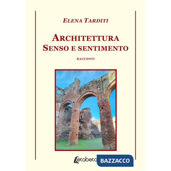 Architettura. Senso e sentimento