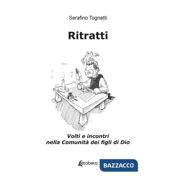 Ritratti. Volti e incontri nella ComunitÃ  dei figli di Dio