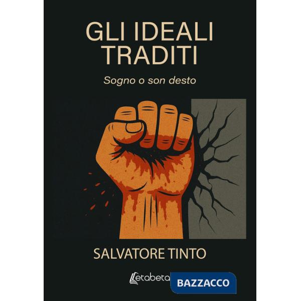 Ideali traditi. Sogno o son desto (Gli)