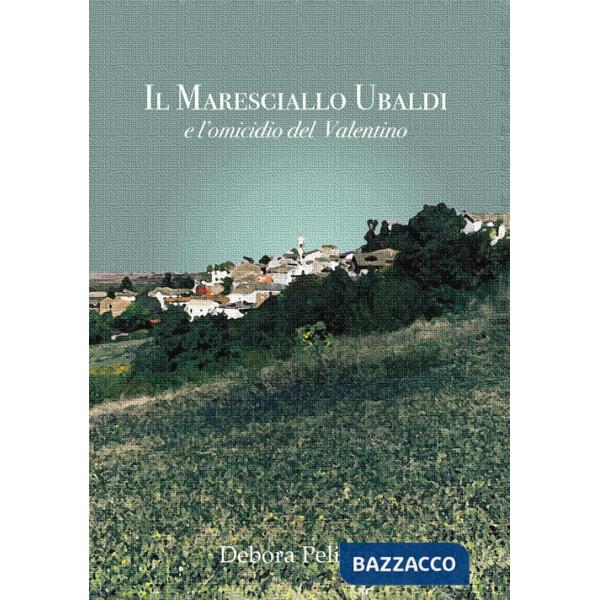 Maresciallo Ubaldi e l'omicidio del Valentino (Il)