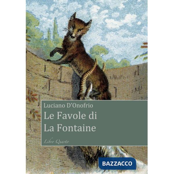 Favole di La Fontaine. Libro Quarto (Le)