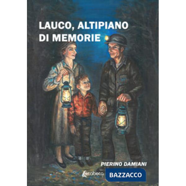 Lauco, altipiano di memorie