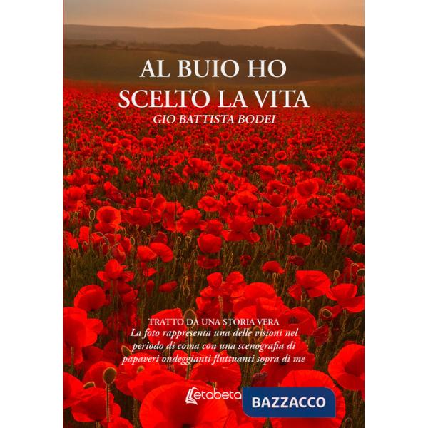 Al buio ho scelto la vita