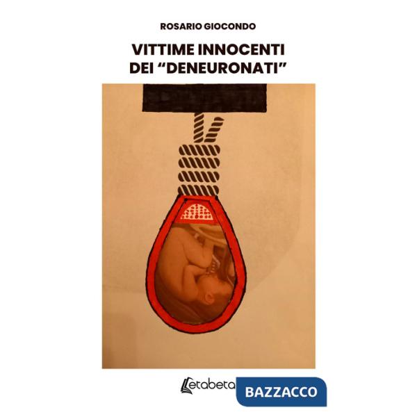 Vittime innocenti dei «Deneuronati»