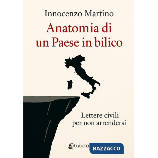Anatomia di un Paese in bilico. Lettere civili per non arrendersi