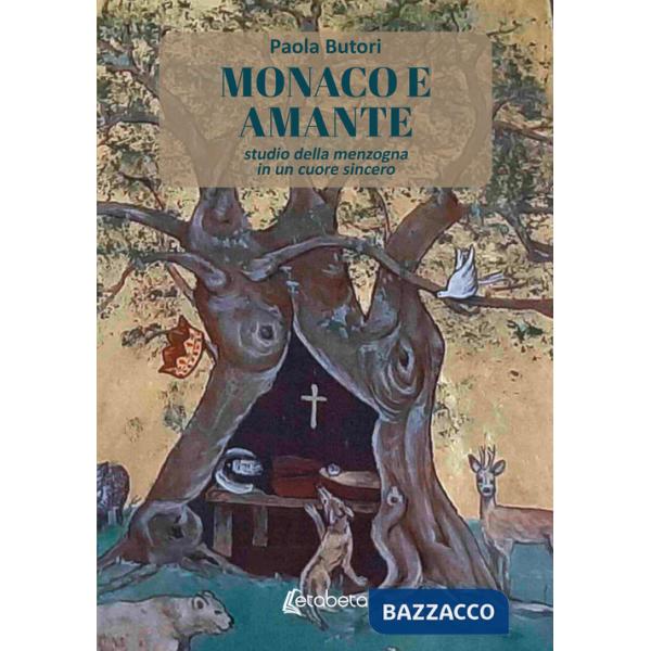 Monaco e amante. Studio della menzogna in un cuore sincero