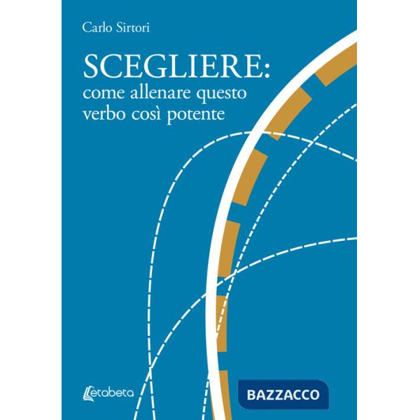 Scegliere: come allenare questo verbo così potente