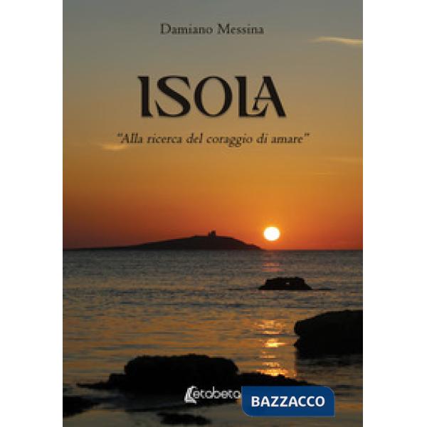 Isola. «Alla ricerca del coraggio di amare»