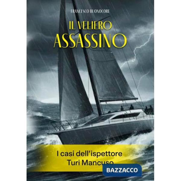 Veliero assassino. I casi dell'ispettore Turi Mancuso (Il)
