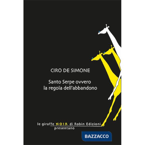 Santo Serpe ovvero la regola dell'abbandono