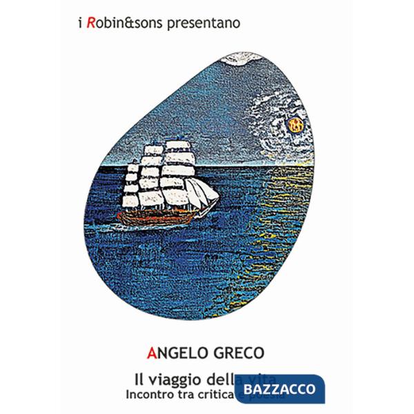 Viaggio della vita. Incontro tra critica e poesia. Ediz. critica (Il)