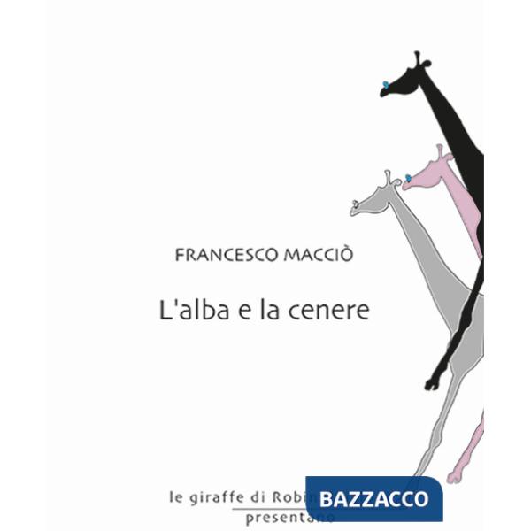 Alba e la cenere (L')