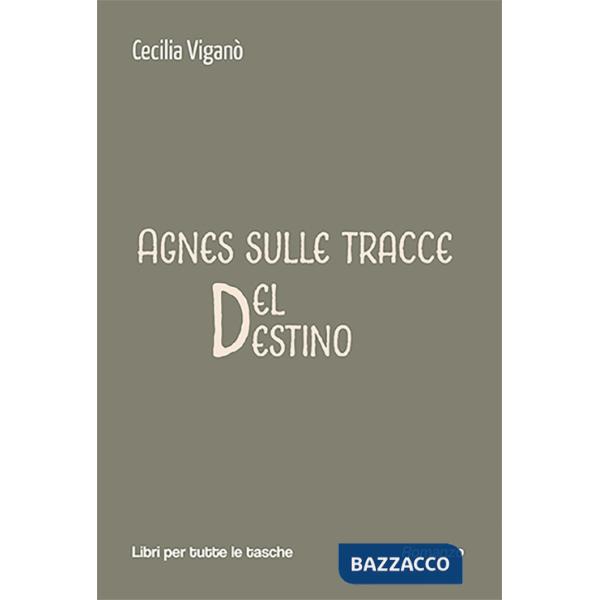Agnes sulle tracce del destino