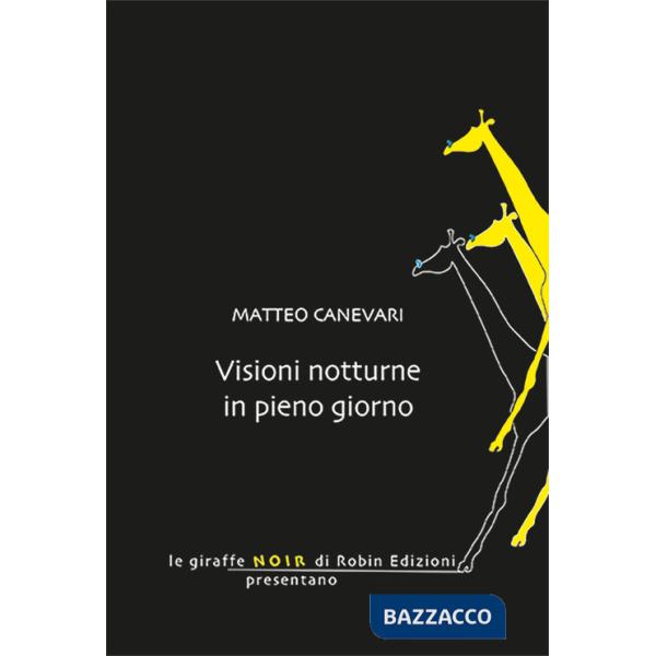 Visioni notturne in pieno giorno