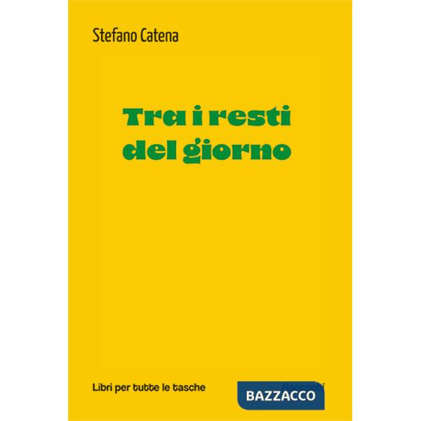 Tra i resti del giorno