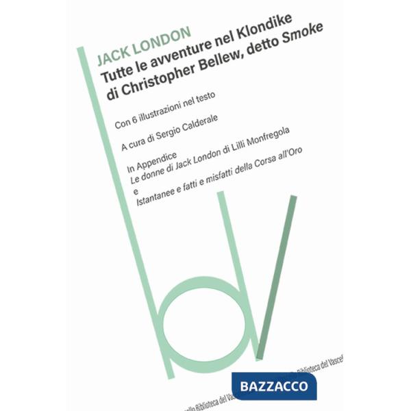 Tutte le avventure nel Klondike di Christopher Bellew, detto Smoke