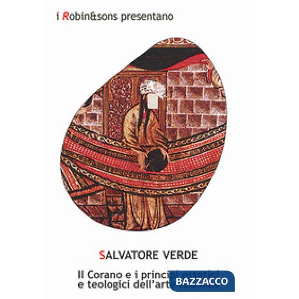 Corano e i principi estetici e teologici dell'arte islamica (Il)