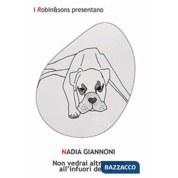 Non vedrai altro muso all'infuori del mio