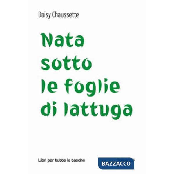 Nata sotto le foglie di lattuga