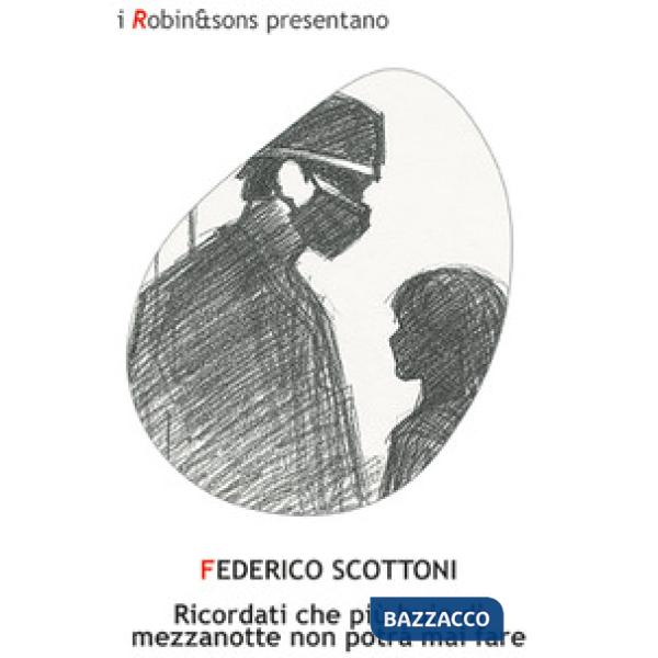 Ricordati che più buio di mezzanotte non potrà mai fare