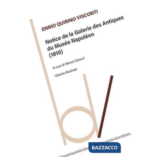 Notice de la galerie des antiques du Musée Napoléon (1810). Ediz. illustrata